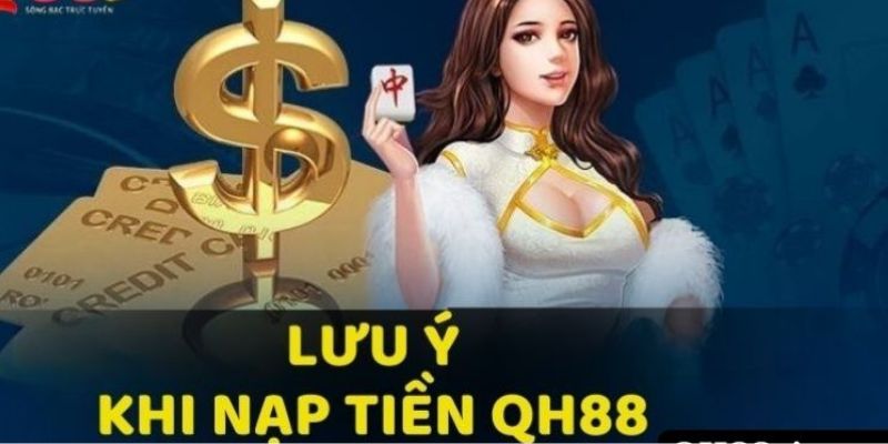 Những lưu ý quan trọng khi nạp tiền